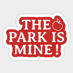 The Park is Mine Sticker